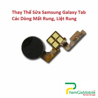 Thay Thế Sửa Samsung Galaxy Tab 4 7.0 Mất Rung, Liệt Rung